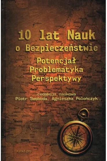 10 lat Nauk o Bezpieczeństwie. Potencjał, problematyka, perspektywy