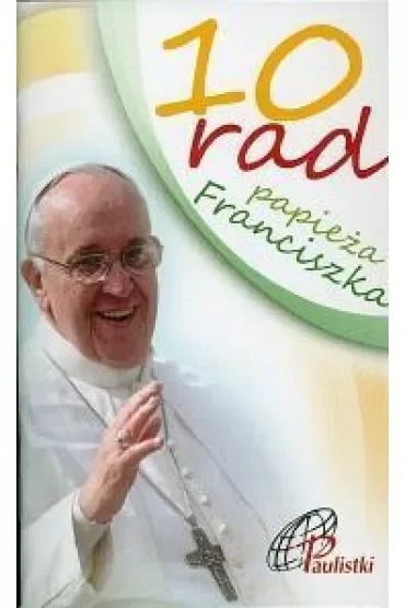 10 rad papieża Franciszka