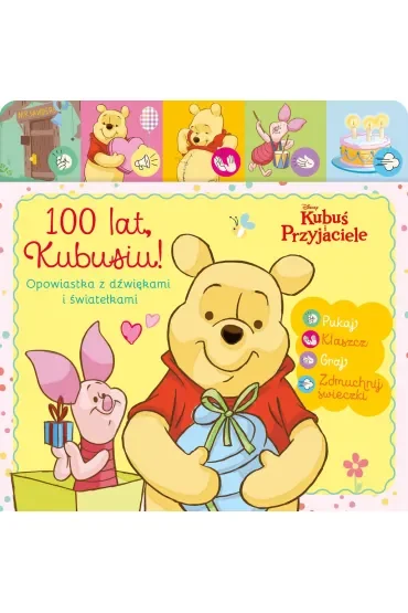100 lat Kubusiu. Opowiastka z dźwiękami i światełkami. Disney Kubuś i przyjaciele