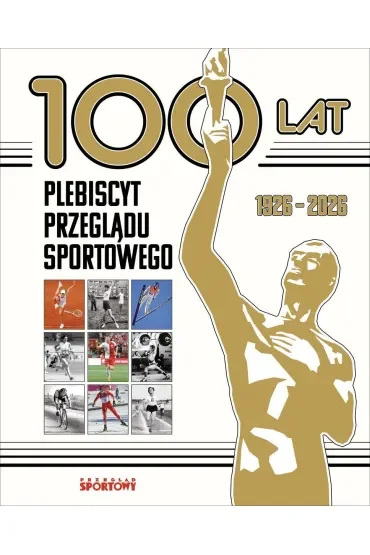 100 lat. Plebiscyt Przeglądu Sportowego