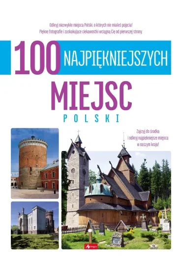 100 najpiękniejszych miejsc Polski. 100 najpiękniejszych