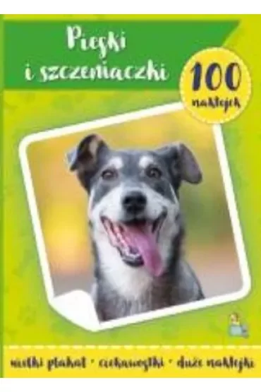 Psy i szczeniaczki. 100 naklejek z plakatem