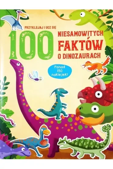 100 niesamowitych faktów o dinozaurach