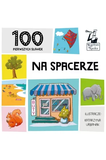 Kapitan Nauka. 100 pierwszych słówek. Na spacerze wyd. 2022