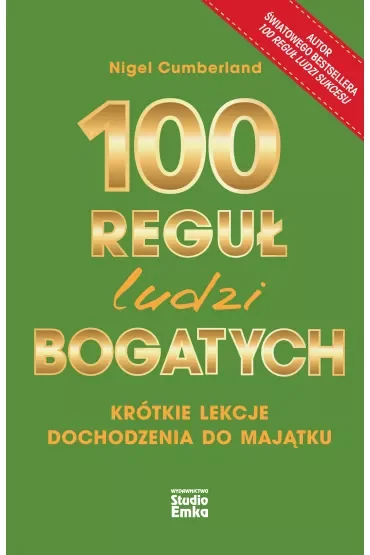 100 reguł ludzi bogatych. Krótkie lekcje dochodzenia do majątku