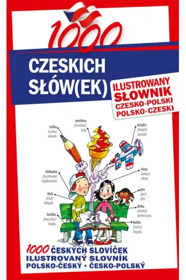 1000 czeskich słów(ek). Ilustrowany słownik czesko-polski polsko-czeski