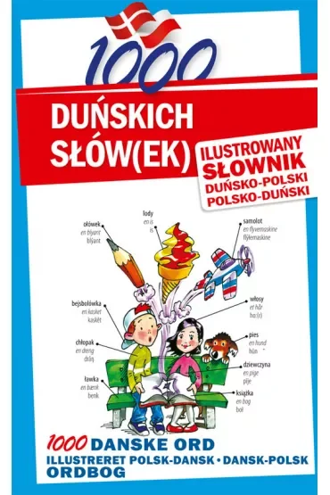 1000 duńskich słów(ek). Ilustrowany słownik duńsko-polski polsko-duński