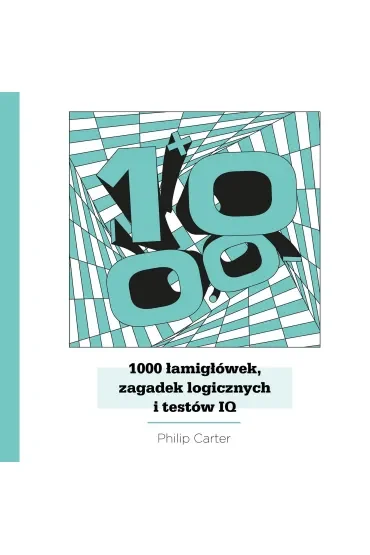 1000 łamigłówek, zagadek logicznych i testów IQ
