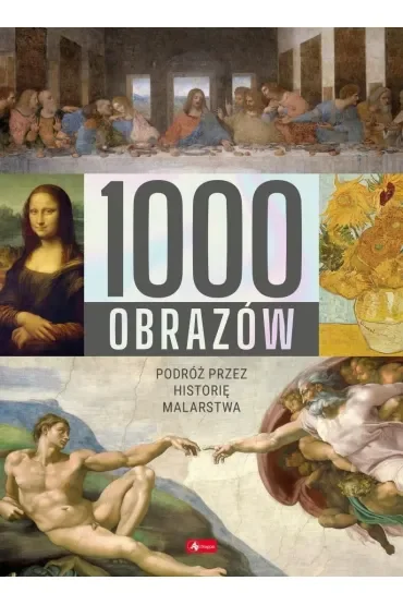 1000 obrazów. Podróż przez historię malarstwa
