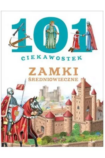 101 ciekawostek Zamki średniowieczne