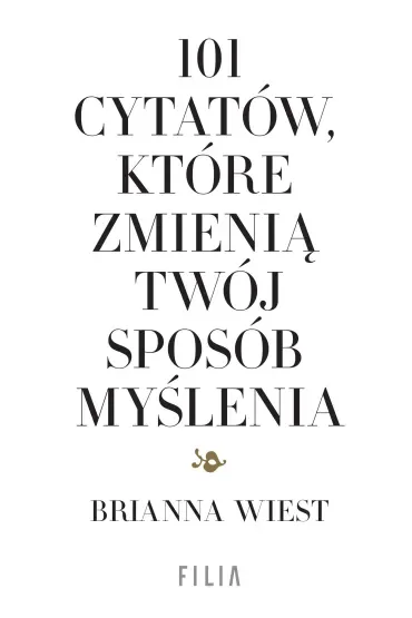 101 cytatów, które zmienią twój sposób myślenia