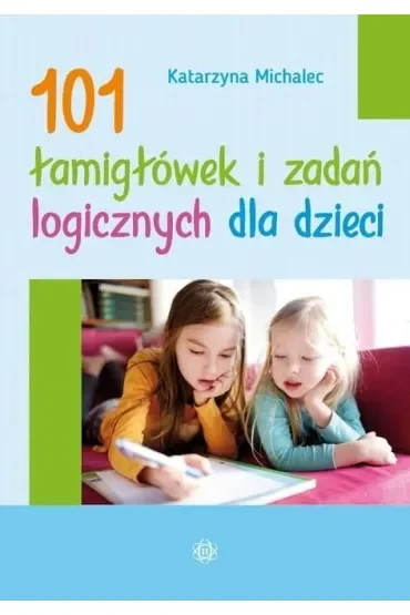 101 łamigłówek i zadań logicznych dla dzieci