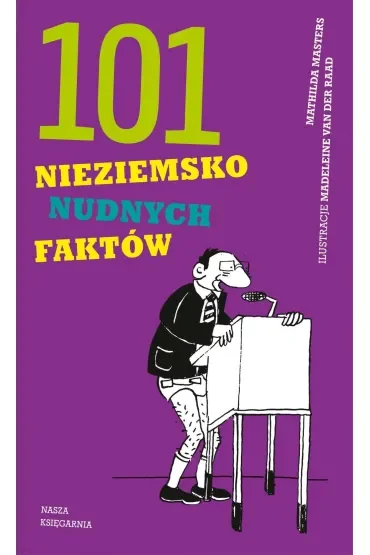 101 nieziemsko nudnych faktów