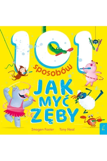 101 sposobów jak myć zęby