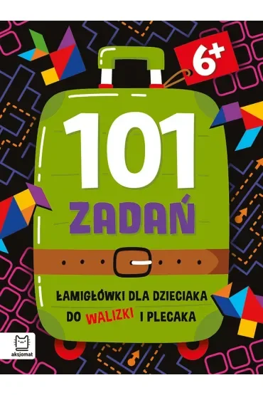 101 zadań. Łamigłówki dla dzieciaka do walizki i plecaka 6