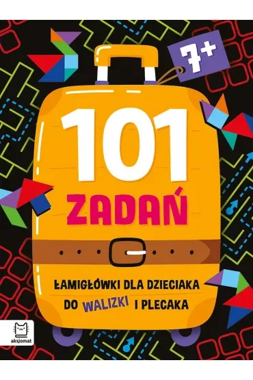 101 zadań. Łamigłówki dla dzieciaka do walizki i plecaka 7