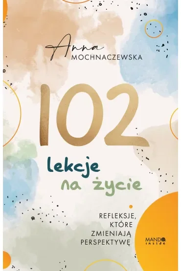 102 lekcje na życie. Refleksje, które zmieniają perspektywę
