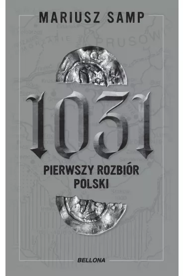 1031. Pierwszy rozbiór Polski