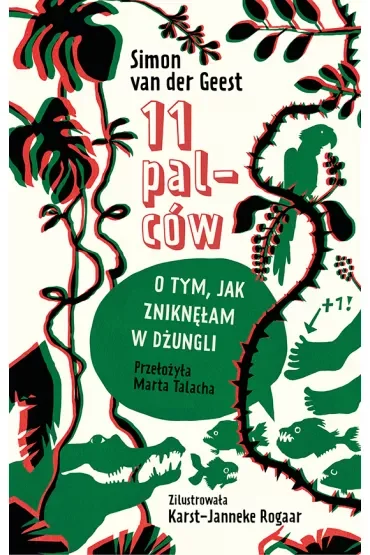 11 palców. O tym, jak zniknęłam w dżungli