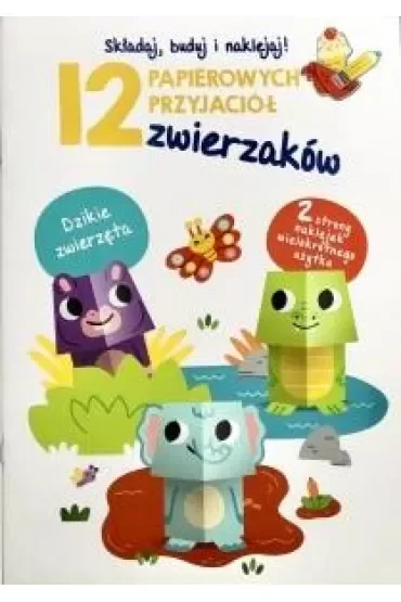 12 papierowych przyjaciół zwierzaków. Dzikie zwierzęta