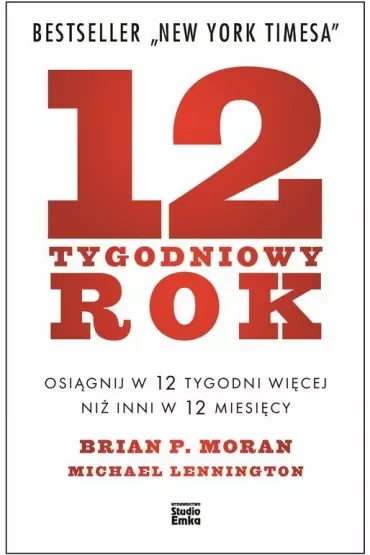 12 tygodniowy rok osiągnij w 12 tygodni więcej niż inni w 12 miesięcy