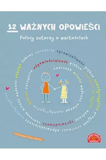 12 ważnych opowieści Polscy autorzy o wartościach