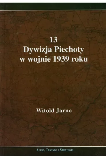 13. Dywizja Piechoty w wojnie 1939 roku