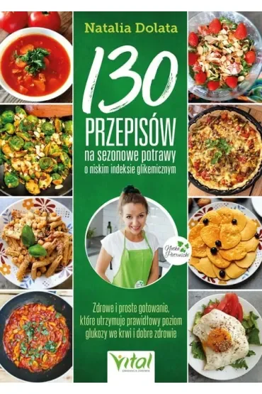 130 przepisów na sezonowe potrawy o niskim indeksie glikemicznym