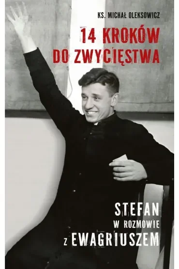 14 kroków do zwycięstwa. Stefan w rozmowie z Ewagriuszem