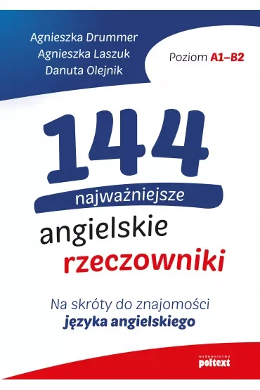 144 najważniejsze angielskie rzeczowniki. Na skróty do znajomości języka angielskiego