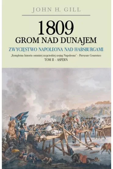 1809 Grom nad Dunajem. Tom 2. Zwycięstwa Napoleona