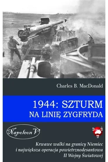 1944: Szturm na Linię Zygfryda