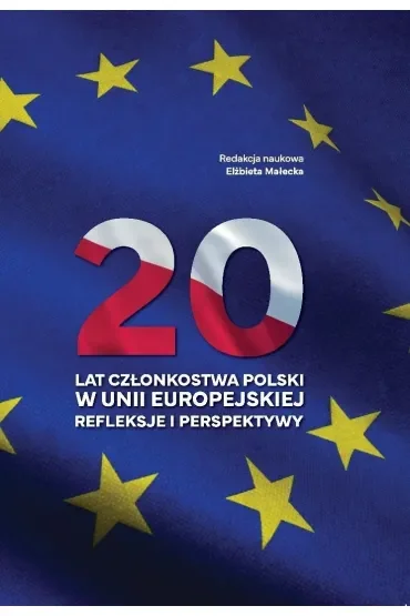 20 lat członkostwa Polski w Unii Europejskiej