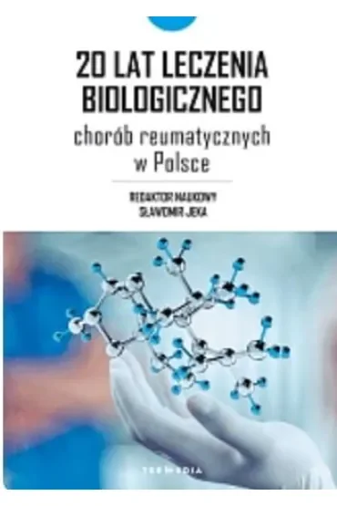 20 lat leczenia biologicznego chorób reumatycznych w Polsce
