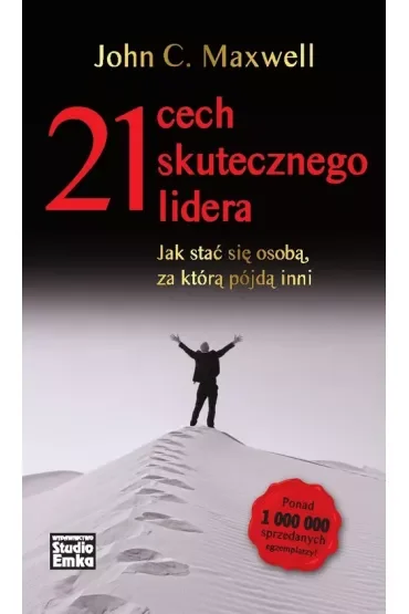 21 cech skutecznego lidera. Jak stać się osobą, za którą pójdą inni