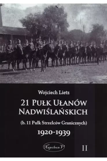 21 Pułk Ułanów Nadwiślańskich 1920-1939 Tom 2