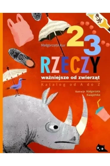 23 rzeczy ważniejsze od zwierząt. Katalog od A do Z
