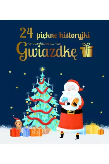 24 piękne historyjki w oczekiwaniu na Gwiazdkę