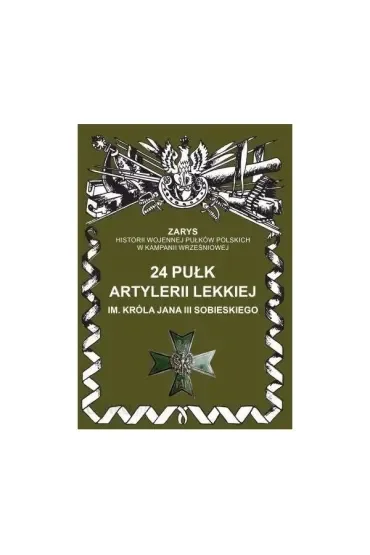 24 Pułk Artylerii Lekkiej im. Króla Jana III Sobieskiego