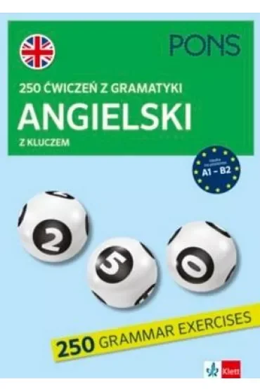 250 ćwiczeń z gramatyki angielskiego z kluczem na poziomie A1-B2  PONS