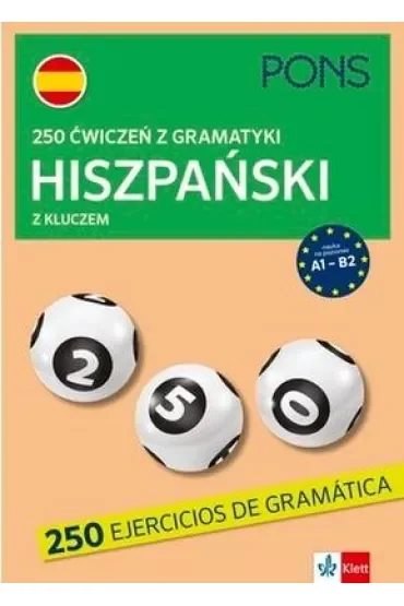 250 ćwiczeń z gramatyki hiszpańskiej z kluczem na poziomie A1-B2  PONS