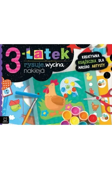 3-latek rysuje, wycina, nakleja. Kreatywna książeczka dla małego artysty