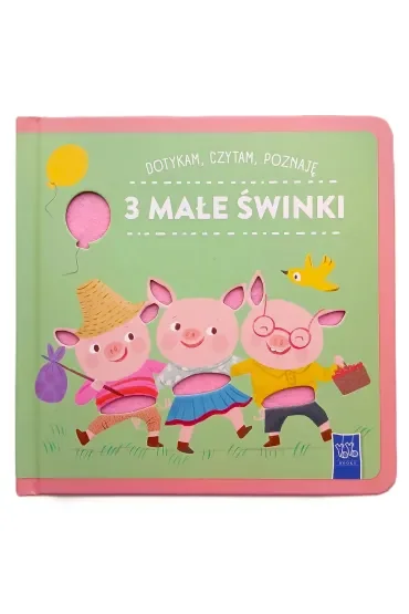 3 małe świnki. Dotykam, czytam, poznaję