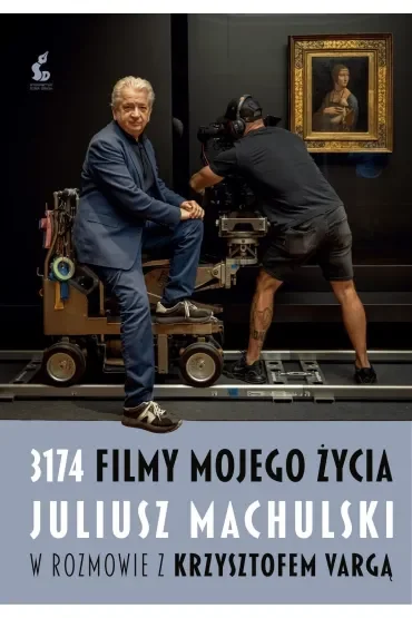 3174 filmy mojego życia. Juliusz Machulski w rozmowie z Krzysztofem Vargą.