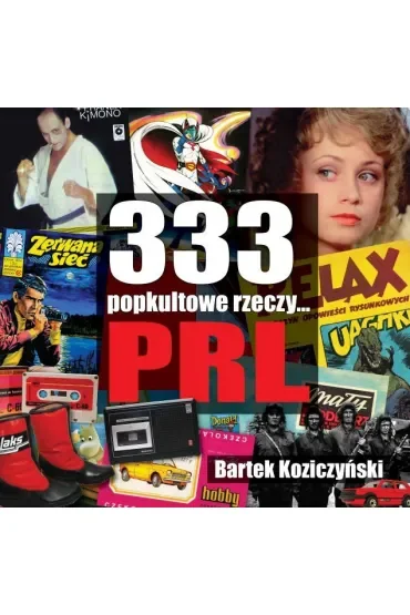333 Popkultowe rzeczy... PRL