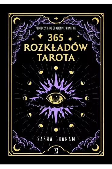 365 rozkładów Tarota. Podręcznik do codziennej praktyki