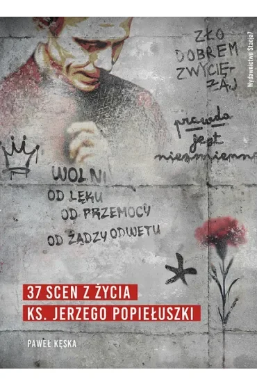 37 scen z życia ks. Jerzego Popiełuszki