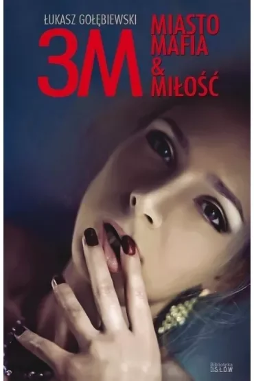3M. Miasto, mafia & miłość