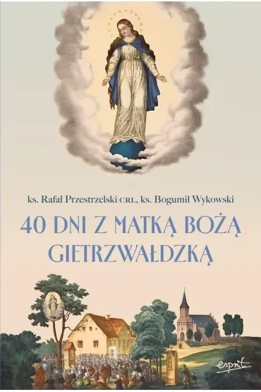 40 dni z Matką Bożą Gietrzwałdzką
