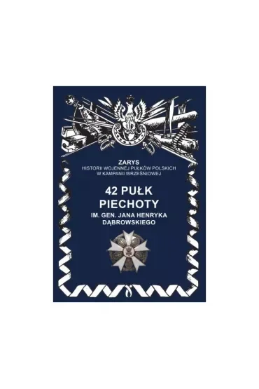 42 Pułk piechoty Im. Jana Henryka Dąbrowskiego